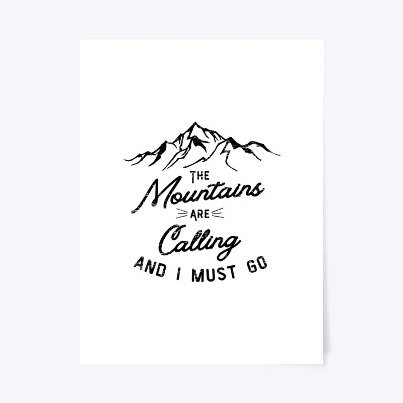 The Mountains are Calling and I Must Go