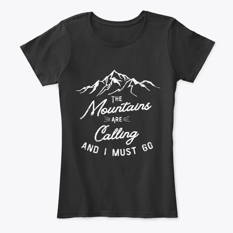 The Mountains are Calling and I Must Go